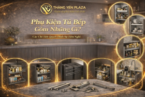 Phụ Kiện Tủ Bếp Gồm Những Gì? Những Chi Tiết Quyết Định Sự Tiện Nghi Của Căn Bếp phu kien tu bep thanh hoa