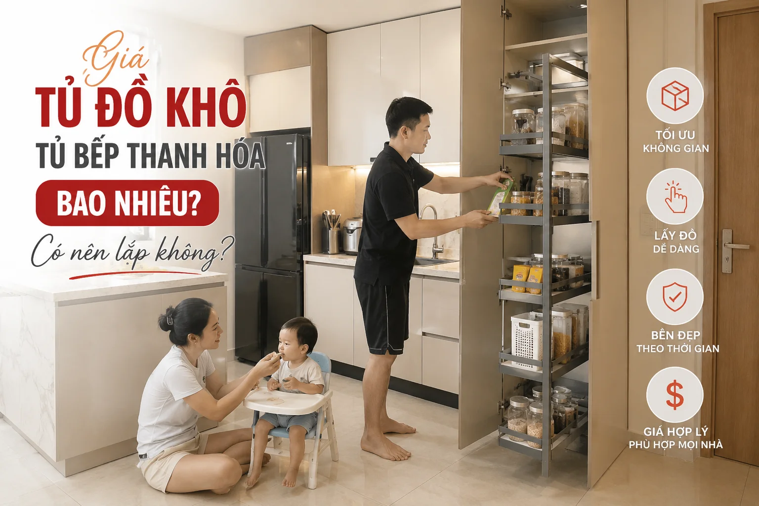 Giá Tủ Đồ Khô Tủ Bếp Thanh Hóa Bao Nhiêu? Có Nên Lắp Không? Giá Tủ Đồ Khô Tủ Bếp Thanh Hóa Bao Nhiêu? Có Nên Lắp Không?